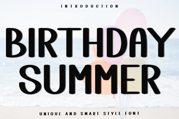 Birthday Summer: A Font That Captures Joyful Moments